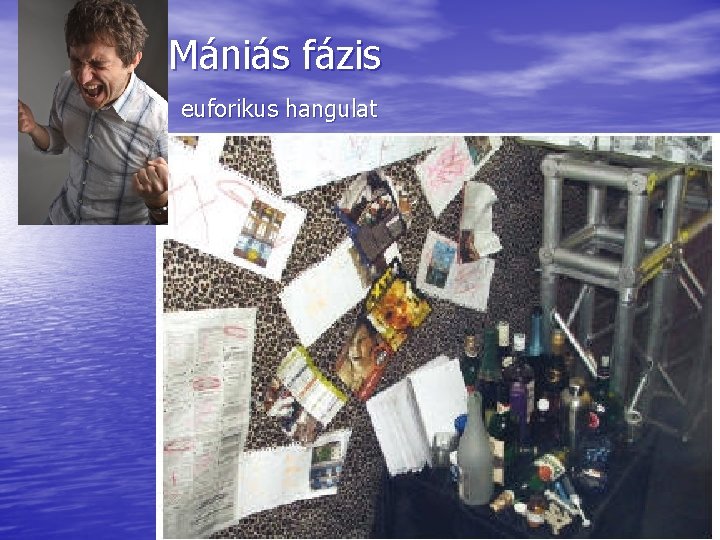 Mániás fázis euforikus hangulat 