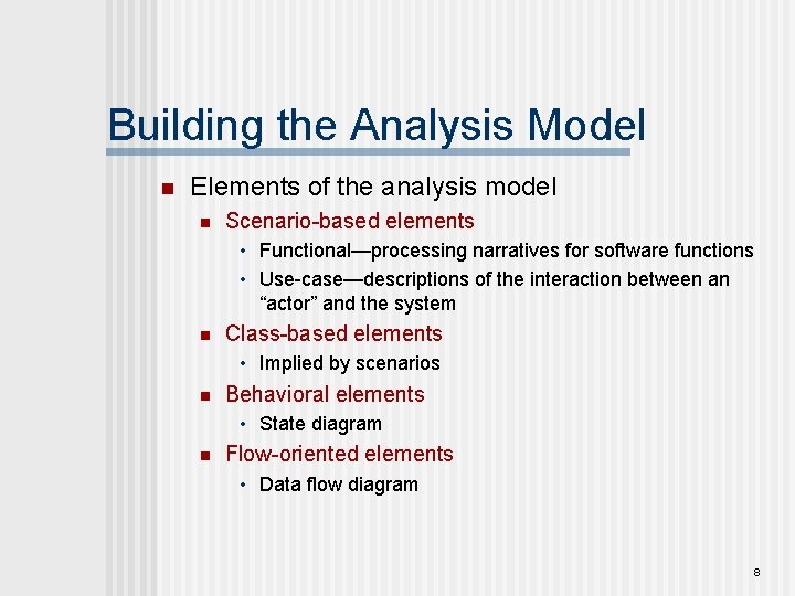 Building the Analysis Model n Elements of the analysis model n Scenario-based elements •