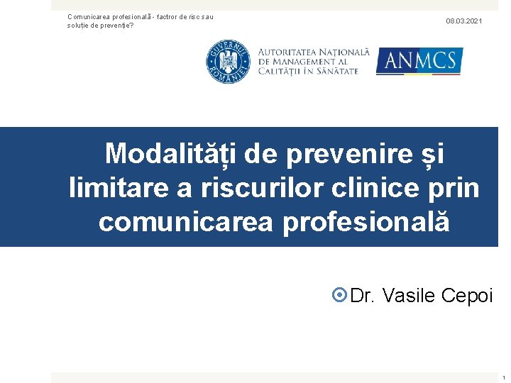 Comunicarea profesională - factror de risc sau soluție de prevenție? 08. 03. 2021 Modalități