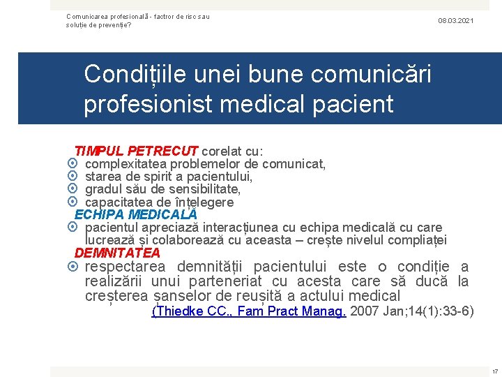 Comunicarea profesională - factror de risc sau soluție de prevenție? 08. 03. 2021 Condițiile