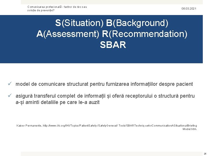 Comunicarea profesională - factror de risc sau soluție de prevenție? 08. 03. 2021 S(Situation)