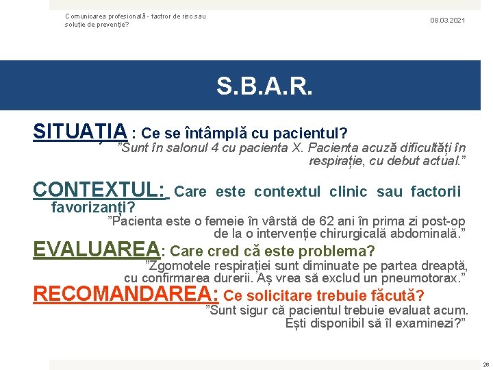 Comunicarea profesională - factror de risc sau soluție de prevenție? 08. 03. 2021 S.