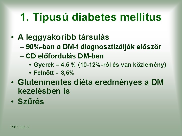 diabetes mellitus kezelésében 1 gyerekekkel)