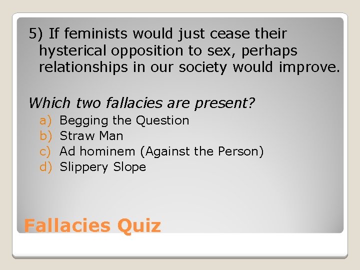 5) If feminists would just cease their hysterical opposition to sex, perhaps relationships in 5) If feminists would just cease their hysterical opposition to sex, perhaps relationships in