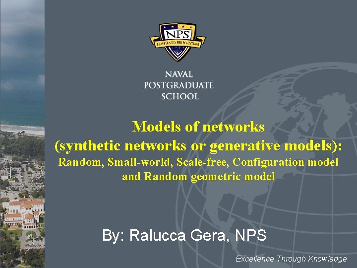 Models of networks (synthetic networks or generative models): Random, Small-world, Scale-free, Configuration model and