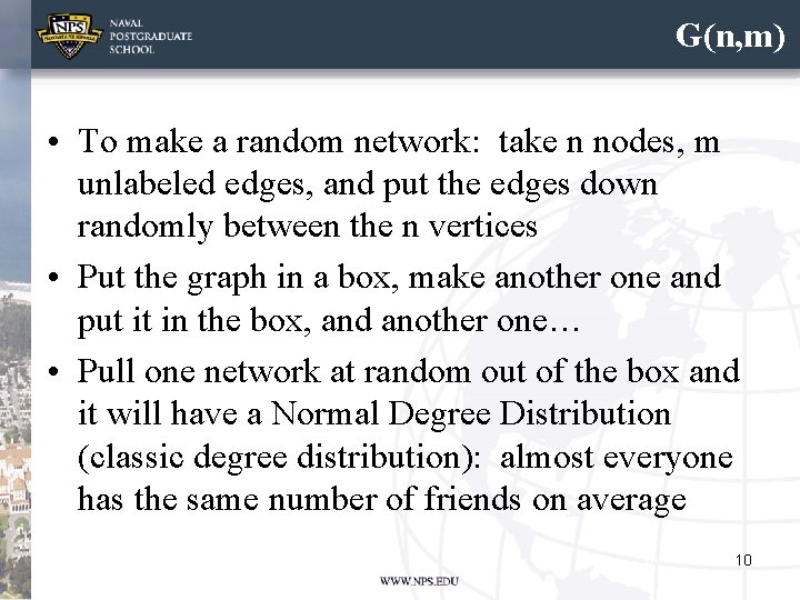 G(n, m) • To make a random network: take n nodes, m unlabeled edges,