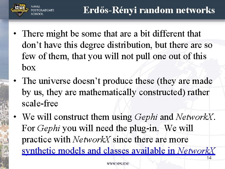 Erdős-Rényi random networks • There might be some that are a bit different that