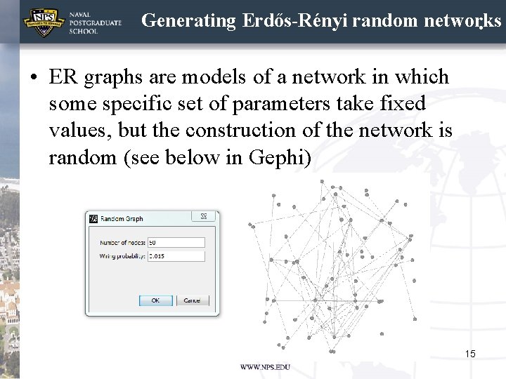 Generating Erdős-Rényi random networks. • ER graphs are models of a network in which