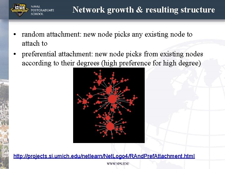 Network growth & resulting structure • random attachment: new node picks any existing node