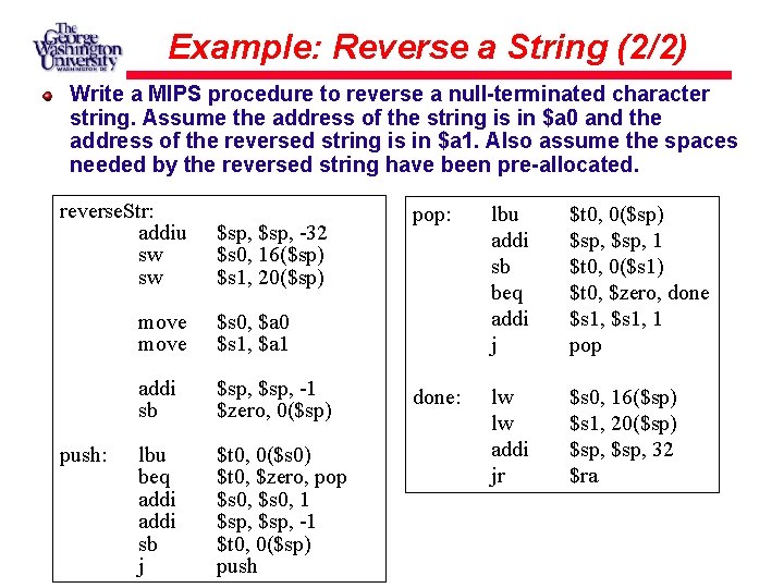 Example: Reverse a String (2/2) Write a MIPS procedure to reverse a null-terminated character