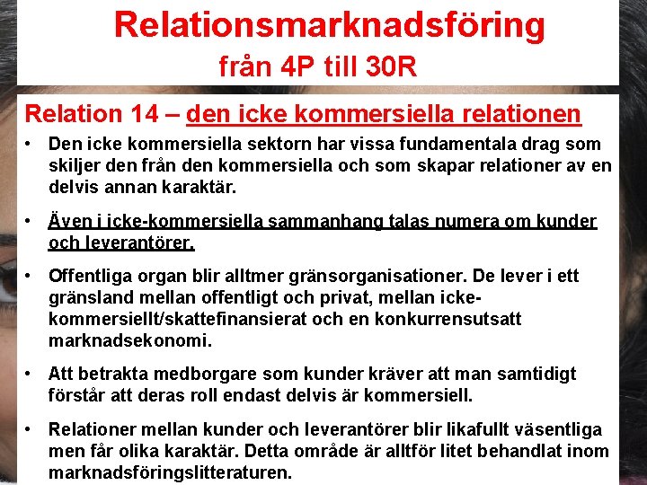 Relationsmarknadsföring från 4 P till 30 R Relation 14 – den icke kommersiella relationen