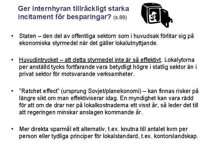 Ger internhyran tillräckligt starka incitament för besparingar? (s. 88) • Staten – den del