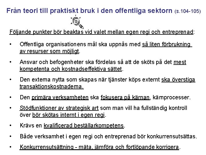 Från teori till praktiskt bruk i den offentliga sektorn (s. 104 -105) Följande punkter