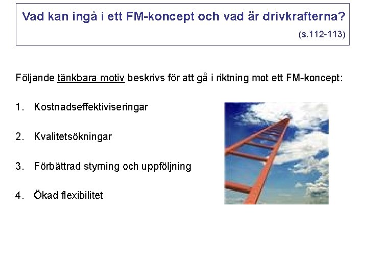 Vad kan ingå i ett FM-koncept och vad är drivkrafterna? (s. 112 -113) Följande