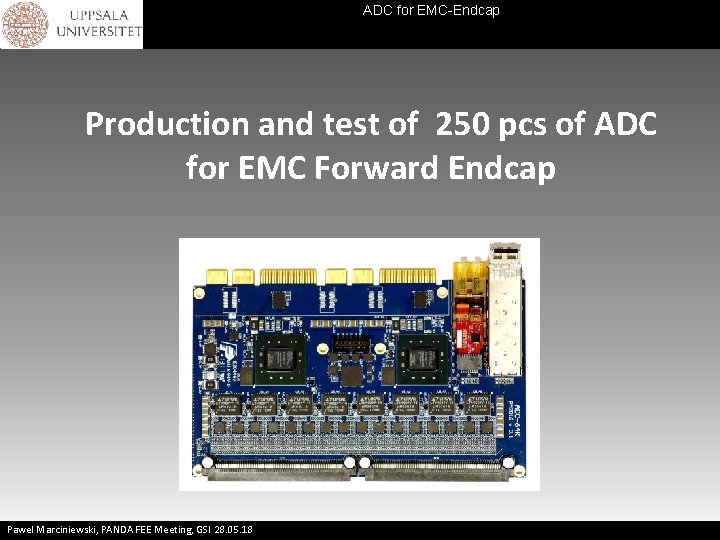 ADC for EMC-Endcap Production and test of 250 pcs of ADC for EMC Forward