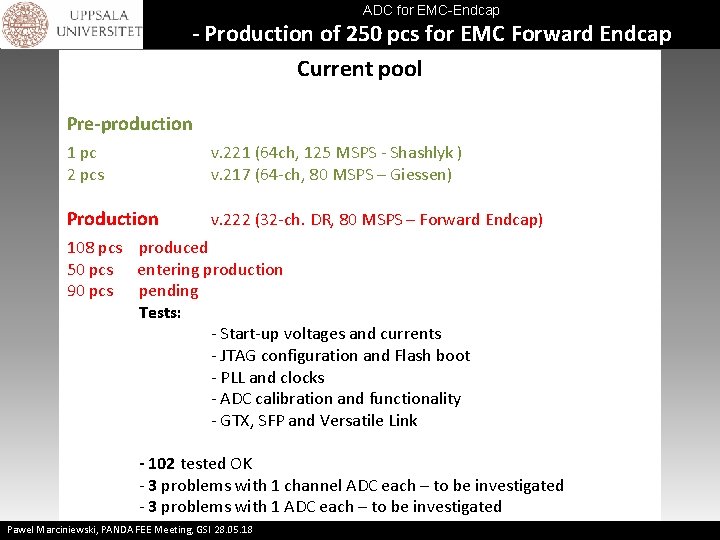 ADC for EMC-Endcap - Production of 250 pcs for EMC Forward Endcap Current pool