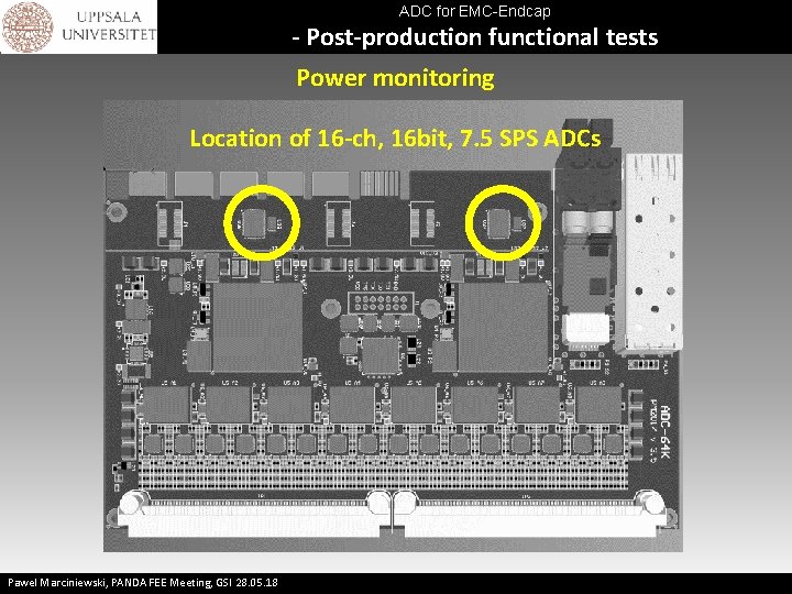 ADC for EMC-Endcap - Post-production functional tests Power monitoring Location of 16 -ch, 16