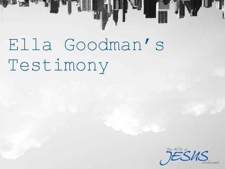 Ella Goodman’s Testimony 