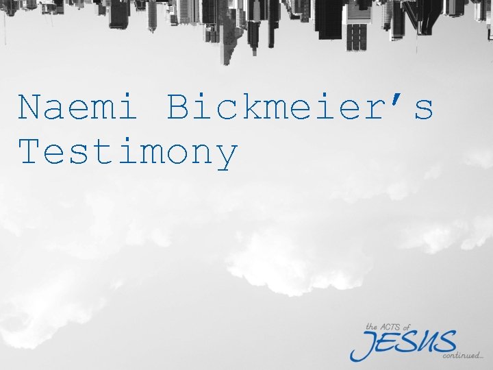 Naemi Bickmeier’s Testimony 