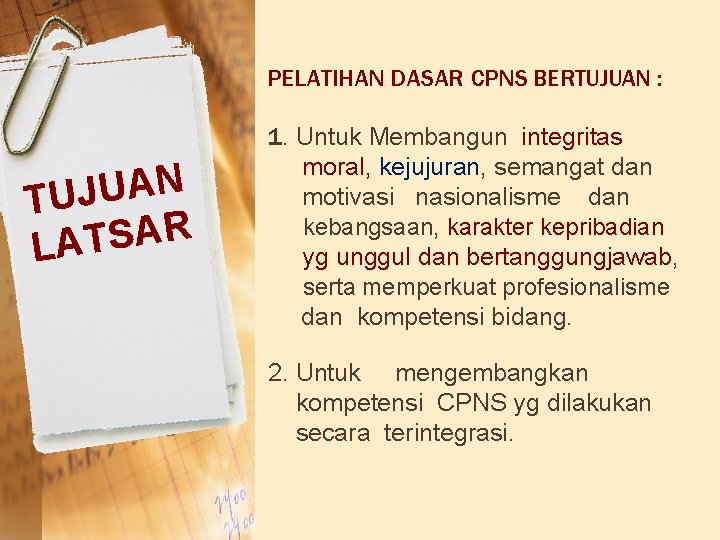 08/03/2021 PELATIHAN DASAR CPNS BERTUJUAN : N A U J TU R A S