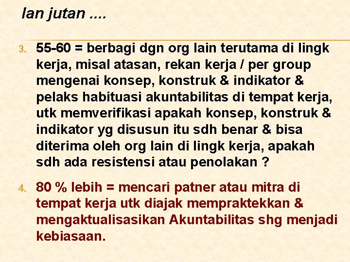 lan jutan. . 3. 55 -60 = berbagi dgn org lain terutama di lingk