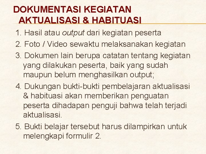  DOKUMENTASI KEGIATAN AKTUALISASI & HABITUASI 1. Hasil atau output dari kegiatan peserta 2.