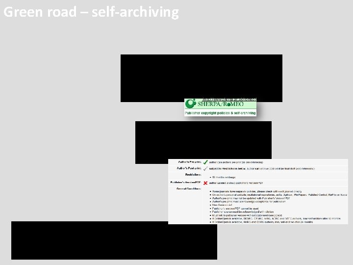 Green road – self-archiving 70% of international publishers allows some kind of selfarchiving (Elsevier,