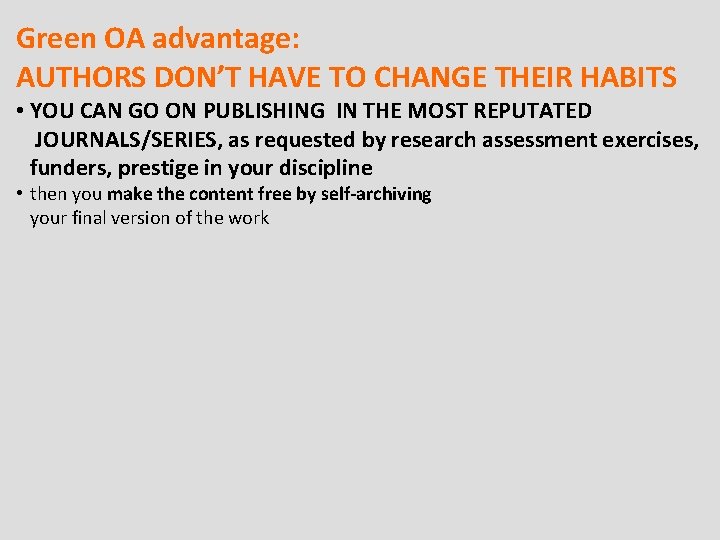 Green OA advantage: AUTHORS DON’T HAVE TO CHANGE THEIR HABITS • YOU CAN GO Green OA advantage: AUTHORS DON’T HAVE TO CHANGE THEIR HABITS • YOU CAN GO