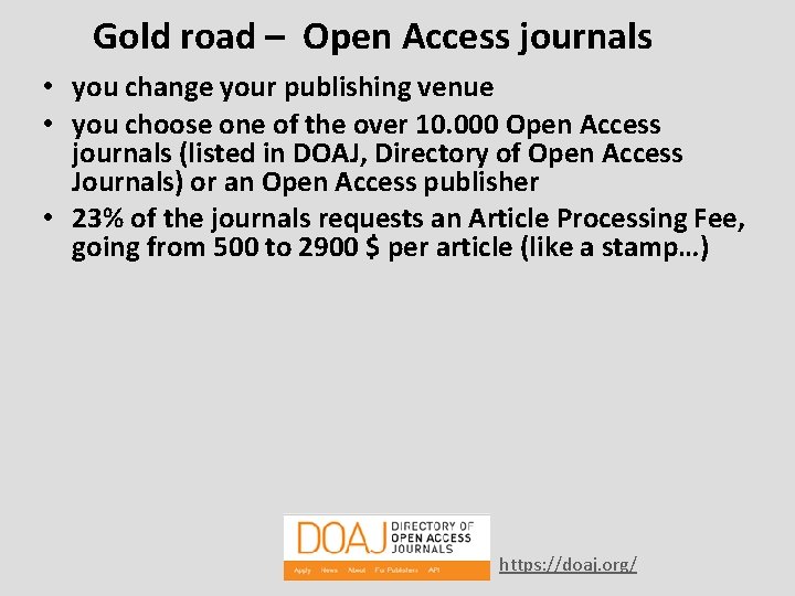 Gold road – Open Access journals • you change your publishing venue • you