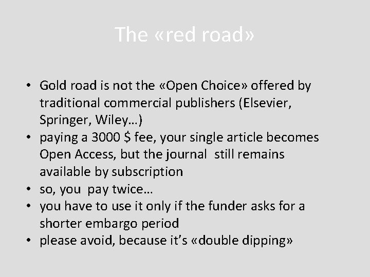 The «red road» • Gold road is not the «Open Choice» offered by traditional