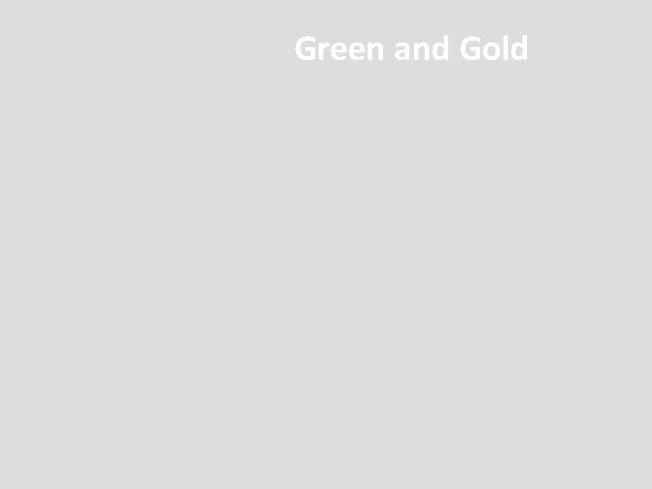 Green and Gold Green and Gold