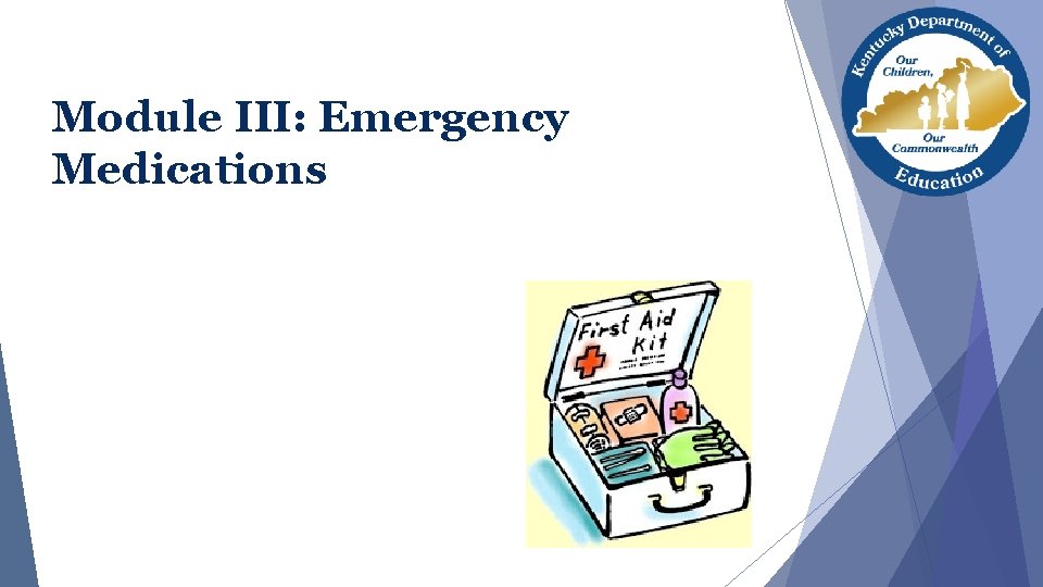 Module III: Emergency Medications Module III: Emergency Medications