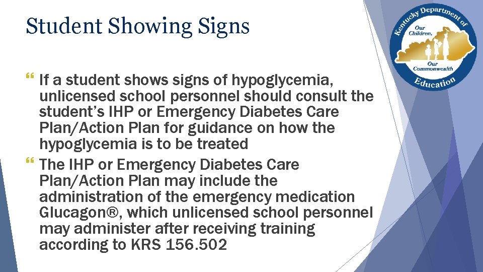 Student Showing Signs } If a student shows signs of hypoglycemia, unlicensed school personnel Student Showing Signs } If a student shows signs of hypoglycemia, unlicensed school personnel
