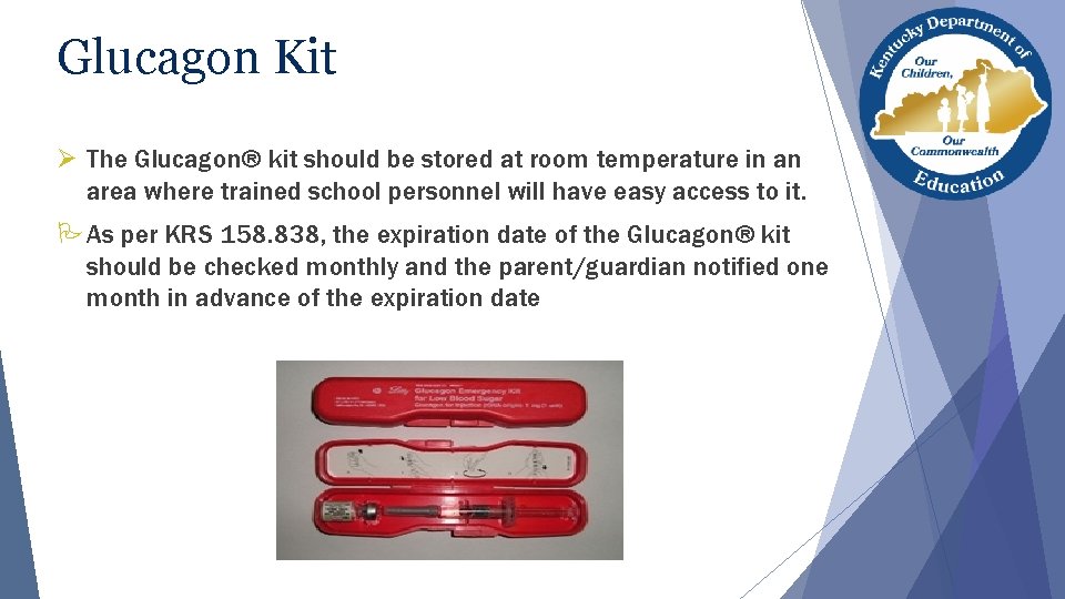 Glucagon Kit Ø The Glucagon® kit should be stored at room temperature in an Glucagon Kit Ø The Glucagon® kit should be stored at room temperature in an