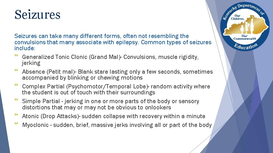 Seizures can take many different forms, often not resembling the convulsions that many associate Seizures can take many different forms, often not resembling the convulsions that many associate