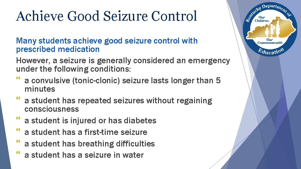 Achieve Good Seizure Control Many students achieve good seizure control with prescribed medication However, Achieve Good Seizure Control Many students achieve good seizure control with prescribed medication However,