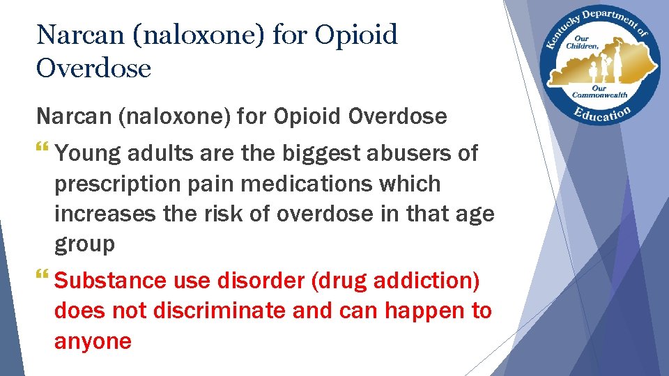 Narcan (naloxone) for Opioid Overdose } Young adults are the biggest abusers of prescription Narcan (naloxone) for Opioid Overdose } Young adults are the biggest abusers of prescription