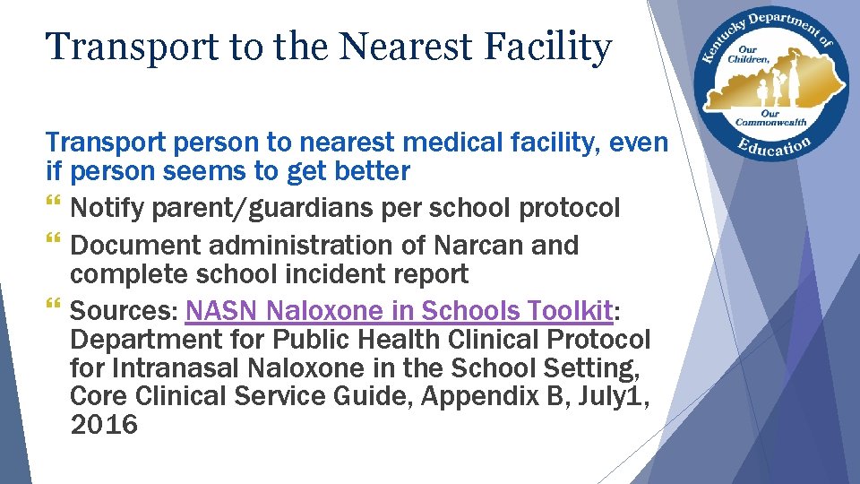 Transport to the Nearest Facility Transport person to nearest medical facility, even if person Transport to the Nearest Facility Transport person to nearest medical facility, even if person