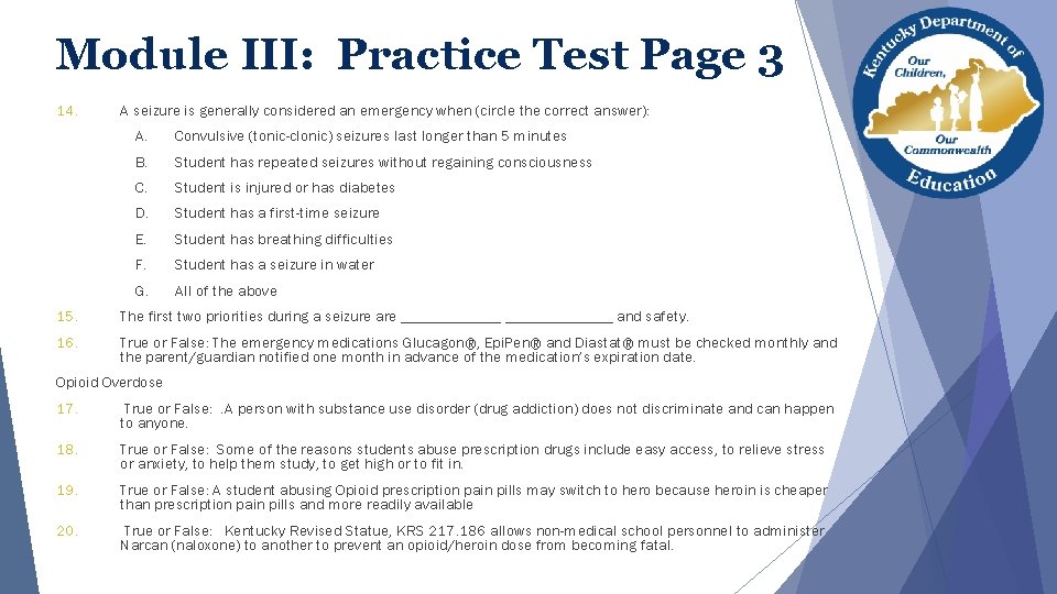 Module III: Practice Test Page 3 14. A seizure is generally considered an emergency Module III: Practice Test Page 3 14. A seizure is generally considered an emergency