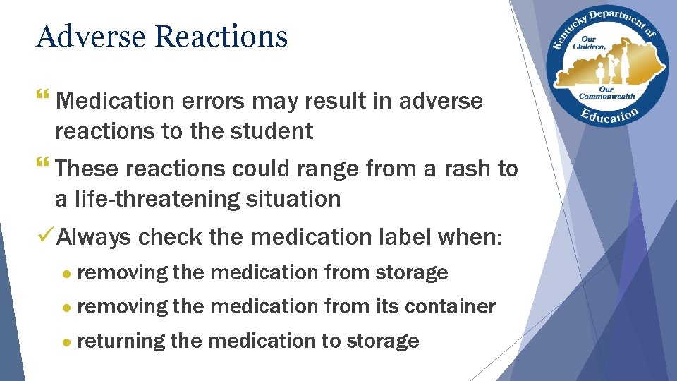 Adverse Reactions } Medication errors may result in adverse reactions to the student } Adverse Reactions } Medication errors may result in adverse reactions to the student }