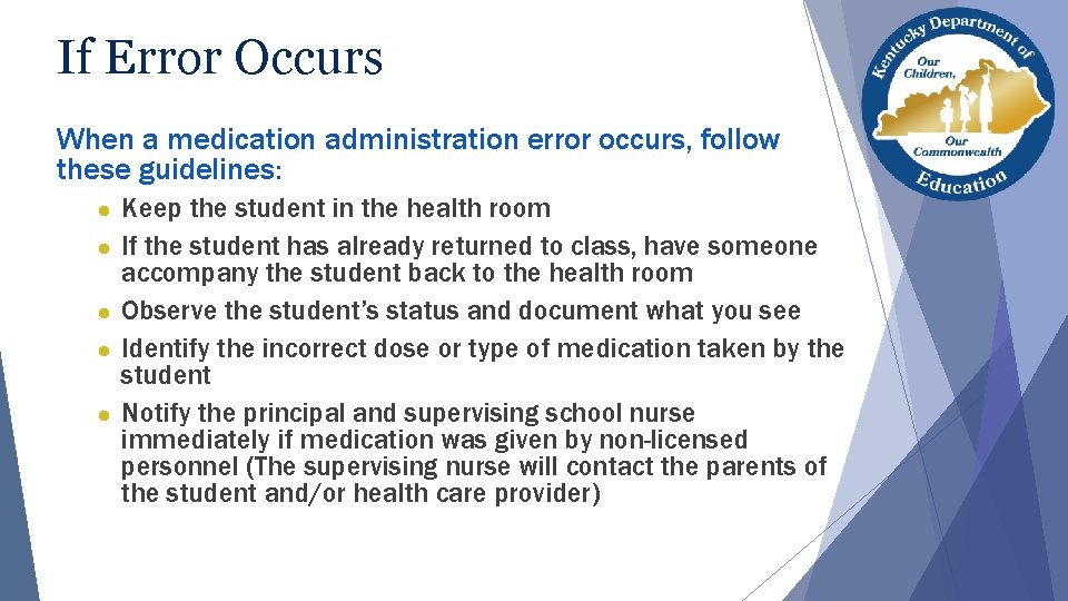 If Error Occurs When a medication administration error occurs, follow these guidelines: ● ● If Error Occurs When a medication administration error occurs, follow these guidelines: ● ●