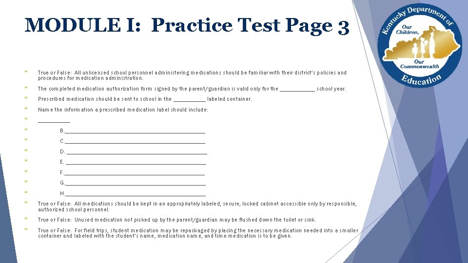 MODULE I: Practice Test Page 3 } True or False: All unlicensed school personnel MODULE I: Practice Test Page 3 } True or False: All unlicensed school personnel