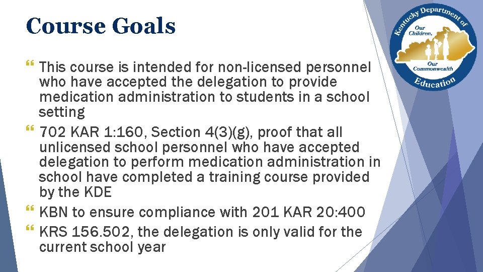 Course Goals } This course is intended for non-licensed personnel who have accepted the Course Goals } This course is intended for non-licensed personnel who have accepted the