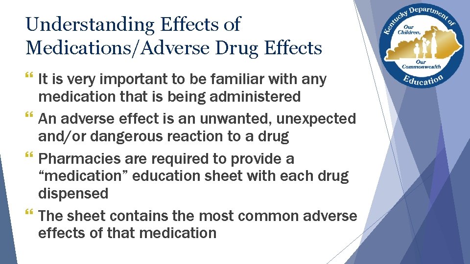Understanding Effects of Medications/Adverse Drug Effects } It is very important to be familiar Understanding Effects of Medications/Adverse Drug Effects } It is very important to be familiar