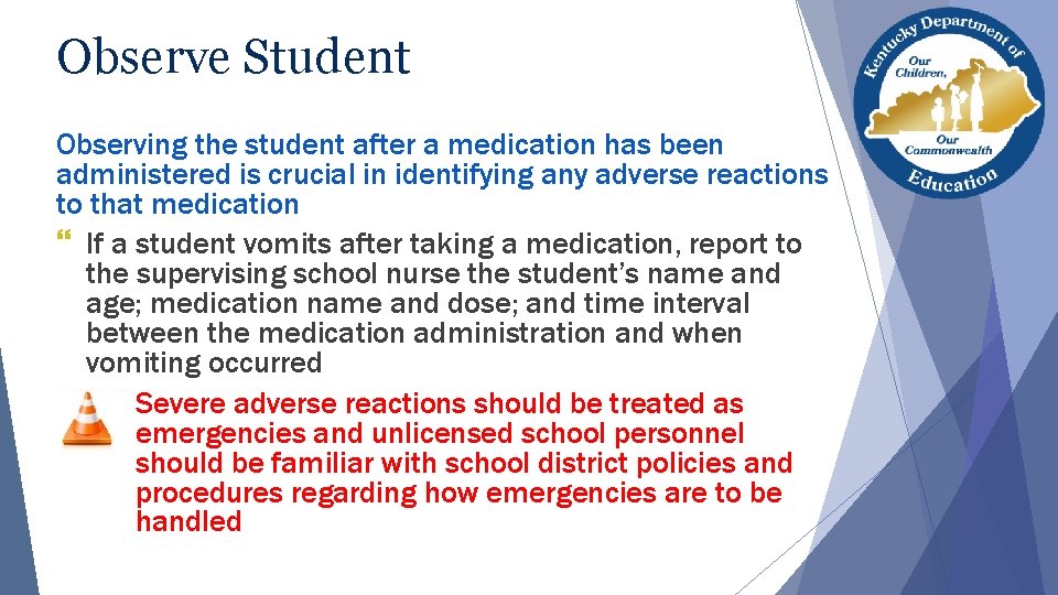 Observe Student Observing the student after a medication has been administered is crucial in Observe Student Observing the student after a medication has been administered is crucial in