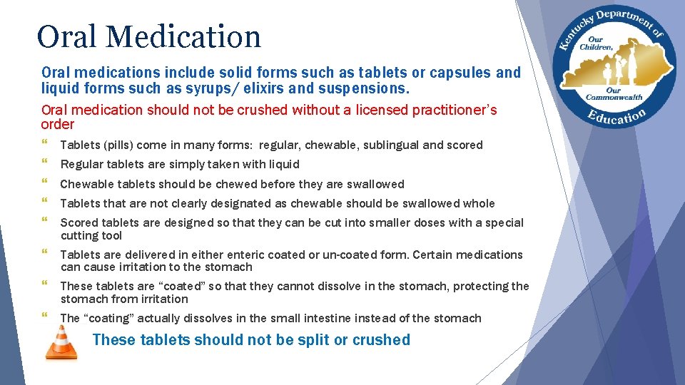 Oral Medication Oral medications include solid forms such as tablets or capsules and liquid Oral Medication Oral medications include solid forms such as tablets or capsules and liquid