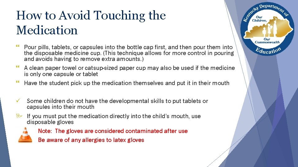 How to Avoid Touching the Medication } Pour pills, tablets, or capsules into the How to Avoid Touching the Medication } Pour pills, tablets, or capsules into the
