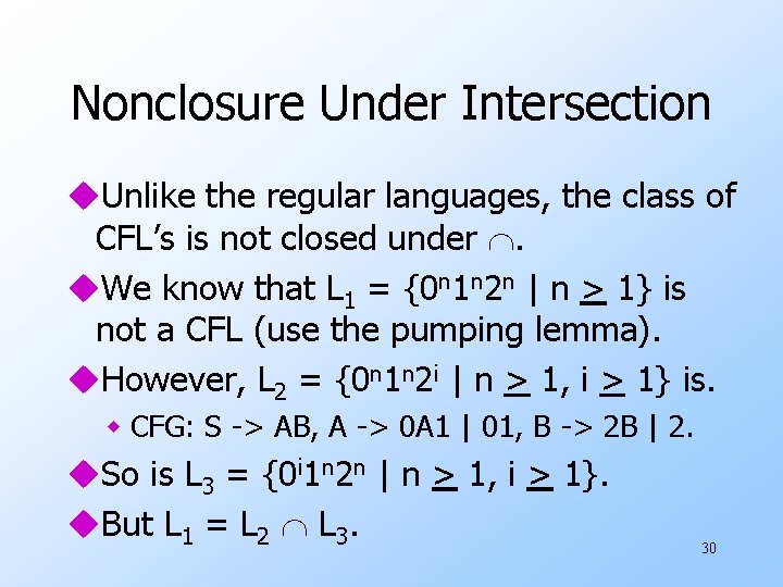 Nonclosure Under Intersection u. Unlike the regular languages, the class of CFL’s is not
