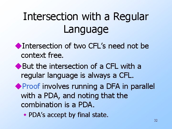 Intersection with a Regular Language u. Intersection of two CFL’s need not be context