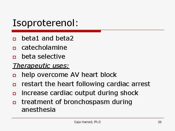 Isoproterenol: beta 1 and beta 2 o catecholamine o beta selective Therapeutic uses: o